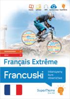 Francuski. Français Extreme. Autor: Bourstein M, Chrétien T, Chwalik A, Cuny Flore, Wendzikowska Anna, Jagiełłowicz L, Jodłowiec A, Korwin-Mikke Janusz. SmakLiter.pl Okładka książki Francuski. Français Extreme