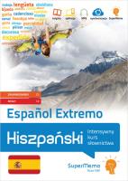 Hiszpański. Espanol Extremo. Autor: Chęś Agnieszka, Joanna Gaca (tłum.), Glińska M., Jankowiak A., Kawalec Magdalena, Kicińska Joanna, Kmiecik Kata. SmakLiter.pl Okładka książki Hiszpański. Espanol Extremo