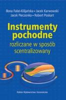 Instrumenty pochodne rozliczane w sposób scentralizowany. Autor: Opracowanie zbiorowe. SmakLiter.pl Okładka książki Instrumenty pochodne rozliczane w sposób scentralizowany