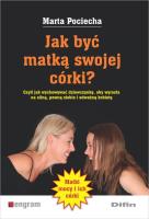 Jak być matką swojej córki?. Autor: Marta Pociecha. SmakLiter.pl Okładka książki Jak być matką swojej córki?