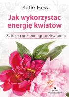 Okładka książki Jak wykorzystać energię kwiatów