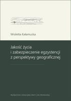 Okładka książki Jakość życia i zabezpieczenie egzystencji z perspektywy geograficznej