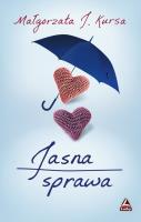 Jasna sprawa. Autor: Kursa Małgorzata J.. SmakLiter.pl Okładka książki Jasna sprawa