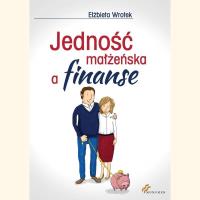 Jedność małżeńska a finanse. Autor: Elżbieta Wrotek. SmakLiter.pl Okładka książki Jedność małżeńska a finanse