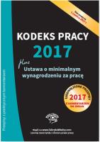 Opakowanie Kodeks pracy 2017 Ustawa o minimalnym wynagrodzeniu za pracę Ujednolicone przepisy z komentarzem