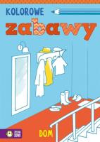 Okładka książki Kolorowe zabawy Dom