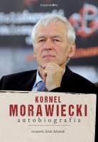 Kornel Morawiecki Autobiografia. Autor: Kornel Morawiecki, Artur Adamski. SmakLiter.pl Okładka książki Kornel Morawiecki Autobiografia