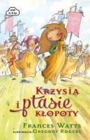 Krzysia i ptasie kłopoty. Autor: Frances Watts. SmakLiter.pl Okładka książki Krzysia i ptasie kłopoty