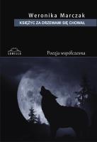 Księżyc za drzewami się chował. Autor: Marczak Weronika. SmakLiter.pl Okładka książki Księżyc za drzewami się chował
