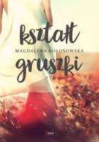 Kształt gruszki. Autor: Magdalena Kołosowska. SmakLiter.pl Okładka książki Kształt gruszki