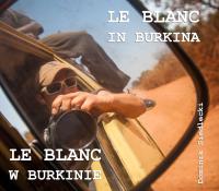 Le Blanc w Burkinie / Le Blanc in Burkina. Autor: Siedlecki Dominik. SmakLiter.pl Okładka książki Le Blanc w Burkinie / Le Blanc in Burkina