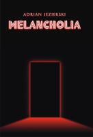 Melancholia. Autor: Jezierski Adrian. SmakLiter.pl Okładka książki Melancholia