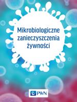 Mikrobiologiczne zanieczyszczenia żywności. Autor: Opracowanie zbiorowe. SmakLiter.pl Okładka książki Mikrobiologiczne zanieczyszczenia żywności