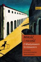 Miłość i nicość. Autor: Anna Kostrzewska-Bednarkiewicz, Stróżewski Władysław. SmakLiter.pl Okładka książki Miłość i nicość
