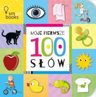 Moje pierwsze 100 słów. Autor: Opracowanie zbiorowe. SmakLiter.pl Okładka książki Moje pierwsze 100 słów