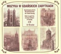 Muzyka W Gdańskich Zabytkach. Różni wykonawcy CD. Autor: praca zbiorowa. SmakLiter.pl Okładka książki Muzyka W Gdańskich Zabytkach. Różni wykonawcy CD
