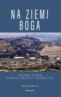 Okładka książki Na ziemi Boga. Duchowe podróże do miejsc świętych i nieświętych