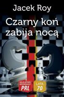 Najlepsze kryminały PRL. Lata 70. Czarny koń.... Autor: Jacek Roy. SmakLiter.pl Okładka książki Najlepsze kryminały PRL. Lata 70. Czarny koń...