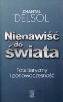 Nienawiść do świata. Autor: Delsol Chantal. SmakLiter.pl Okładka książki Nienawiść do świata