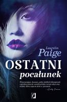 Ostatni pocałunek. Autor: Paige Laurelin. SmakLiter.pl Okładka książki Ostatni pocałunek