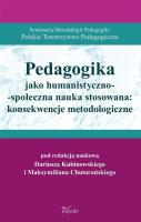 Pedagogika jako humanistyczno-społeczna nauka stosowana: konsekwencje metodologiczne. Autor: Kubinowski Dariusz, Maksymilian Chutorański. SmakLiter.pl Okładka książki Pedagogika jako humanistyczno-społeczna nauka stosowana: konsekwencje metodologiczne