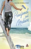 Pensjonat pod meduzą. Autor: Halina Kowalczuk. SmakLiter.pl Okładka książki Pensjonat pod meduzą