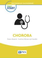 Pewny start Instrukcje zachowań Choroba. Autor: Diana Aksamit, Ewelina Młynarczyk-Karabin. SmakLiter.pl Okładka książki Pewny start Instrukcje zachowań Choroba