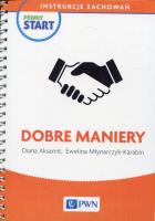 Pewny start Instrukcje zachowań Dobre maniery. Autor: Diana Aksamit, Ewelina Młynarczyk-Karabin. SmakLiter.pl Okładka książki Pewny start Instrukcje zachowań Dobre maniery