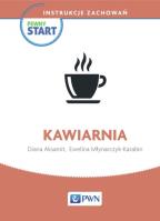 Pewny start Instrukcje zachowań Kawiarnia. Autor: Diana Aksamit, Ewelina Młynarczyk-Karabin. SmakLiter.pl Okładka książki Pewny start Instrukcje zachowań Kawiarnia