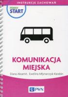 Pewny start Instrukcje zachowań Komunikacja miejska. Autor: Diana Aksamit, Ewelina Młynarczyk-Karabin. SmakLiter.pl Okładka książki Pewny start Instrukcje zachowań Komunikacja miejska
