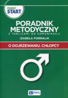 Pewny start O dojrzewaniu Chłopcy Poradnik metodyczny z tablicami do komunikacji. Autor: Izabela Fornalik. SmakLiter.pl Okładka książki Pewny start O dojrzewaniu Chłopcy Poradnik metodyczny z tablicami do komunikacji