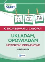 Pewny start O dojrzewaniu Chłopcy Układam opowiadam. Autor: Izabela Fornalik. SmakLiter.pl Okładka książki Pewny start O dojrzewaniu Chłopcy Układam opowiadam