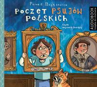 Poczet psujów polskich - Audiobook. Autor: Paweł Beręsewicz. SmakLiter.pl Okładka książki Poczet psujów polskich - Audiobook