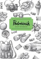 Podróżnik zeszyt wspomnień. Autor: Szelińska Zuzanna. SmakLiter.pl Okładka książki Podróżnik zeszyt wspomnień