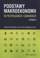 Podstawy makroekonomii w przykładach i zadaniach. Autor: Olczyk Magdalena, Kordalska Aleksandra, Lechman Ewa. SmakLiter.pl Okładka książki Podstawy makroekonomii w przykładach i zadaniach