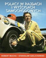 Polacy w rajdach i wyścigach samochodowych. Autor: Muchamore Robert, Szelichowski Stanisław. SmakLiter.pl Okładka książki Polacy w rajdach i wyścigach samochodowych