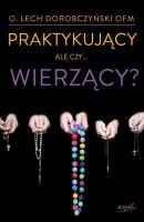 Okładka książki Praktykujący, ale czy... wierzący? w.II