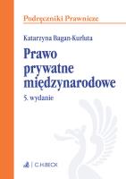 Prawo prywatne międzynarodowe Wyd5. Autor: Bagan-Kurluta Katarzyna. SmakLiter.pl Okładka książki Prawo prywatne międzynarodowe Wyd5