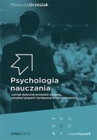 Psychologia nauczania czyli jak skutecznie prowadzić szkolenia, zarządzać grupami i występować przed. Autor: Mateusz Grzesiak. SmakLiter.pl Okładka książki Psychologia nauczania czyli jak skutecznie prowadzić szkolenia, zarządzać grupami i występować przed