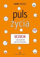 Okładka książki Puls życia. Uczucia - jak je poznać i jak nimi...