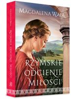 Rzymskie odcienie miłości. Autor: Walas Magdalena. SmakLiter.pl Okładka książki Rzymskie odcienie miłości