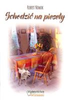 Schodzić na pieseły. Autor: Robert Nowak. SmakLiter.pl Okładka książki Schodzić na pieseły