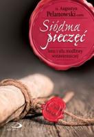 Siódma pieczęć. Sens i siła modlitw. Autor: o. Augustyn Pelanowski. SmakLiter.pl Okładka książki Siódma pieczęć. Sens i siła modlitw