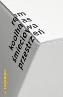 Śmieciowa przestrzeń. Autor: Rem Koolhaas. SmakLiter.pl Okładka książki Śmieciowa przestrzeń