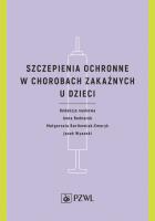Szczepienia ochronne w chorobach zakaźnych u dzieci. Autor: Hanna Bednarek. SmakLiter.pl Okładka książki Szczepienia ochronne w chorobach zakaźnych u dzieci