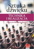 Sztuka dźwięku technika i realizacja. Autor: Przedpełska-Bieniek Malgorzata. SmakLiter.pl Okładka książki Sztuka dźwięku technika i realizacja