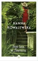 Tego lata, w Zawrociu. Autor: Kowalewska Hanna. SmakLiter.pl Okładka książki Tego lata, w Zawrociu