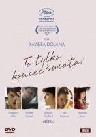 To tylko koniec świata. Autor: Xavier Dolan. SmakLiter.pl Okładka książki To tylko koniec świata
