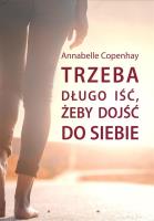 Trzeba długo iść, żeby dojść do siebie. Autor: Annabelle Copenhay. SmakLiter.pl Okładka książki Trzeba długo iść, żeby dojść do siebie