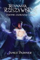 Trzynasta Rzeczywistość. Dziennik osobliwych listów. Autor: Dashner James. SmakLiter.pl Okładka książki Trzynasta Rzeczywistość. Dziennik osobliwych listów